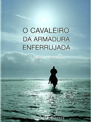 O Cavaleiro da armadura enferrujada