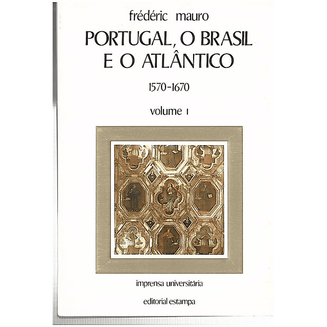 Portugal, O Brasil e o Atlântico (1570-1670)