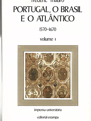 Portugal, O Brasil e o Atlântico (1570-1670)