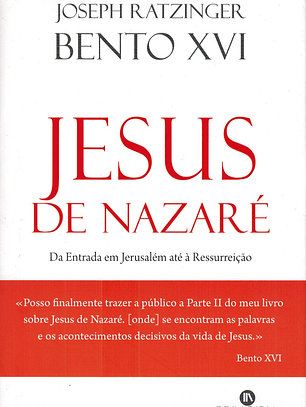 Jesus de Nazaré - Da entrada em Jerusalém até à Ressurreição