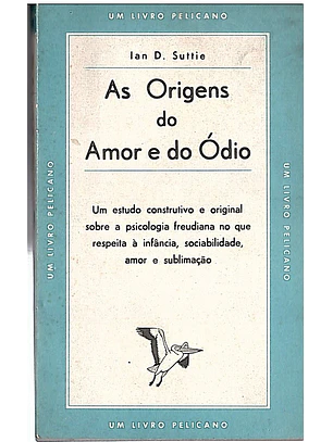 As origens do amor e do ódio