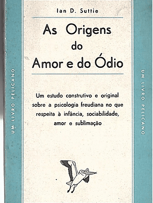 As origens do amor e do ódio