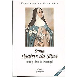 Santa Beatriz da Silva uma glória de Portugal