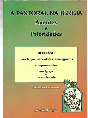 A pastoral na igreja agentes e prioridades