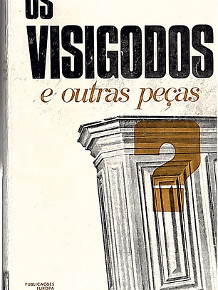 Os visigodos e outras peças
