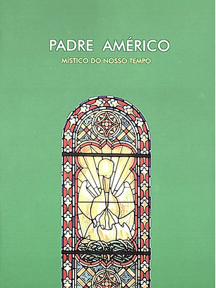 Padre Américo mistico do nosso tempo