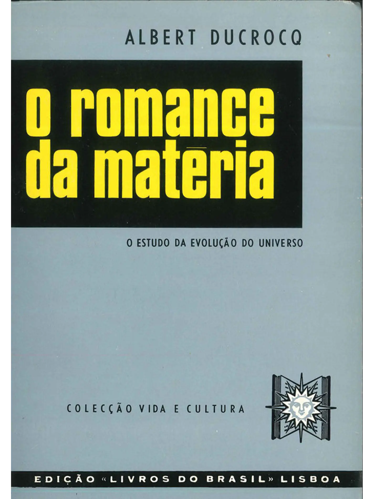 O romance da matéria 1