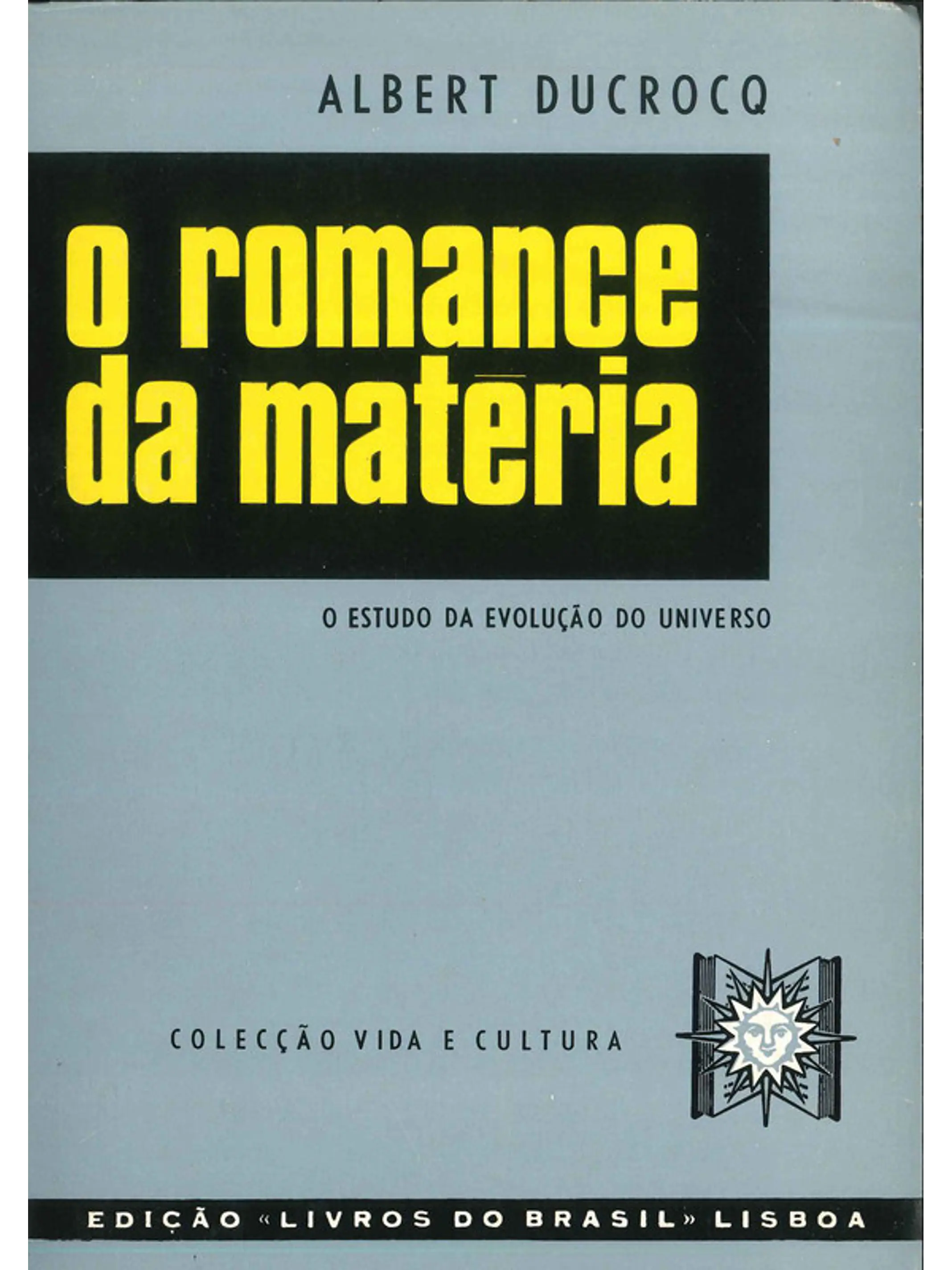O romance da matéria 1