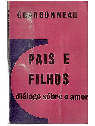 Pais e filhos dialogo sobre o amor