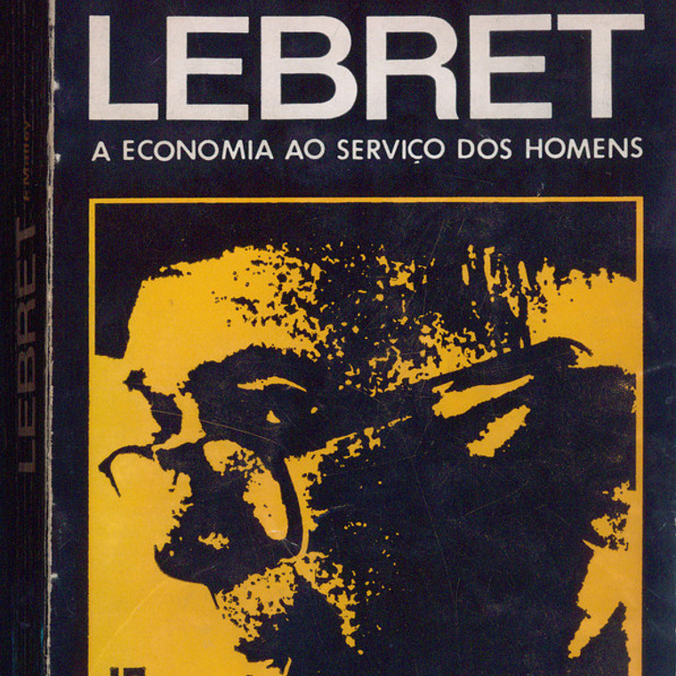 Lebret - A economia ao serviço dos homens 1