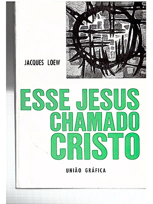 Esse Jesus chamado Cristo