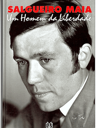 Salgueiro Maia um homem da liberdade