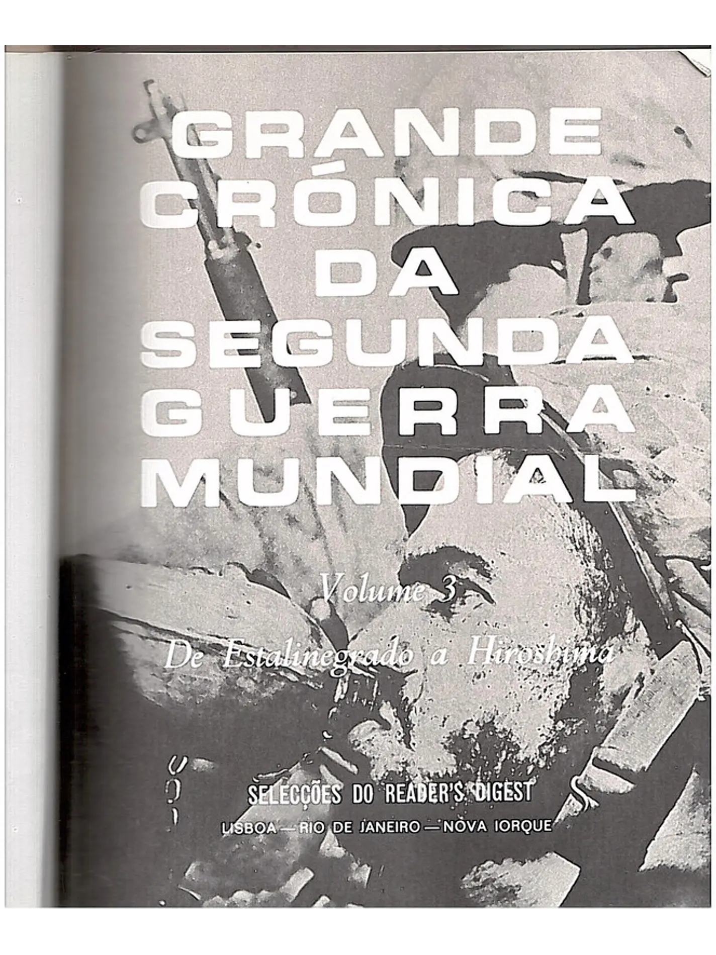 Grande Crónica da Segunda Guerra Mundial – Volume 3: De Estalinegrado a Hiroshima 1