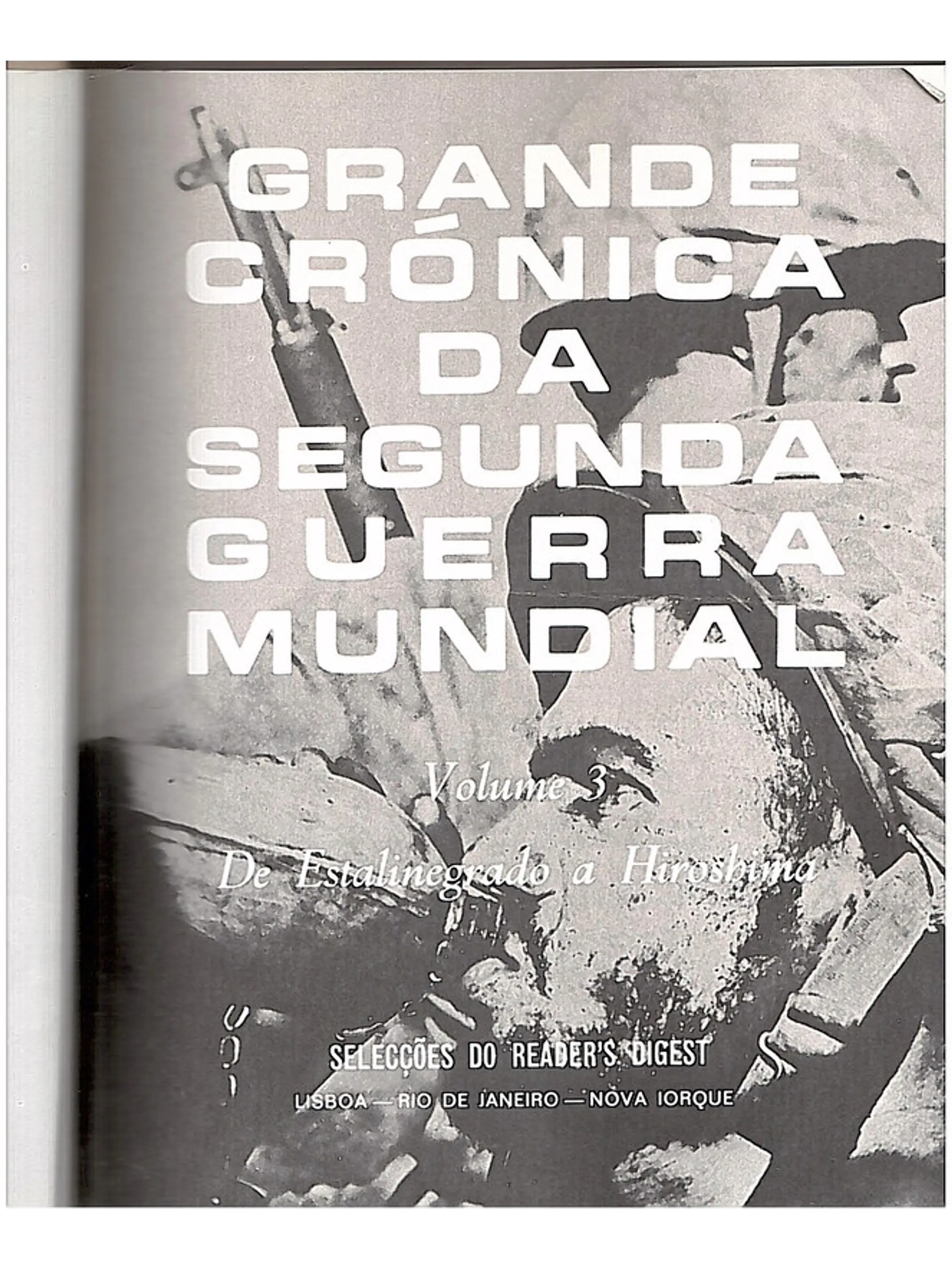 Grande Crónica da Segunda Guerra Mundial – Volume 3: De Estalinegrado a Hiroshima 1