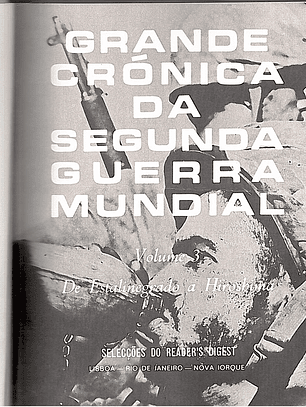 Grande Crónica da Segunda Guerra Mundial – Volume 3: De Estalinegrado a Hiroshima