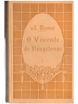 O Visconde de bragelonne volume 1