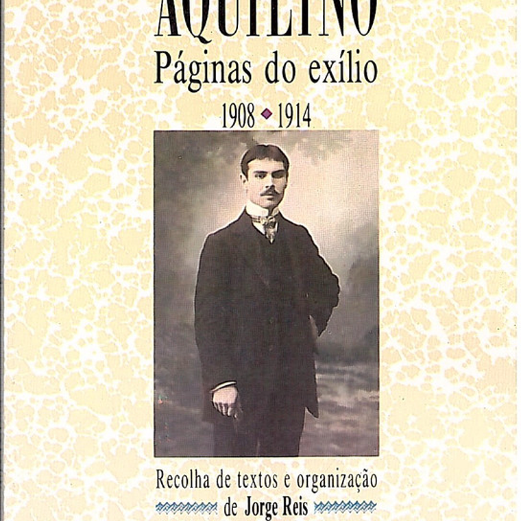 Aquilino páginas do exílio 1908-1914 1