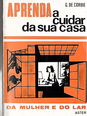 Aprenda a cuidar da sua casa - Da mulher e do lar