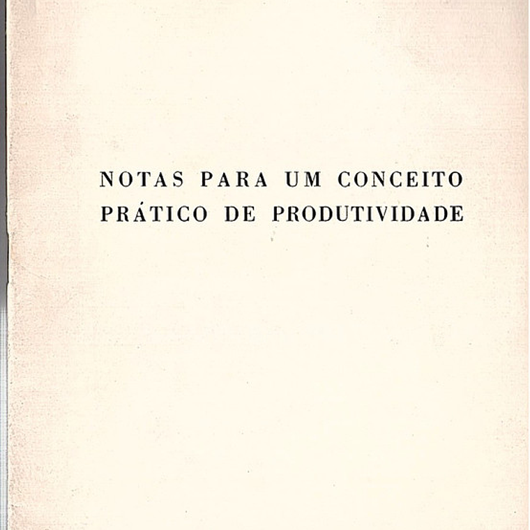 Notas para um conceito prático da produtividade - Separata da revista rumo fevereiro de 1960 1