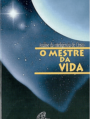 Análise da inteligência de Cristo o Mestre da Vida