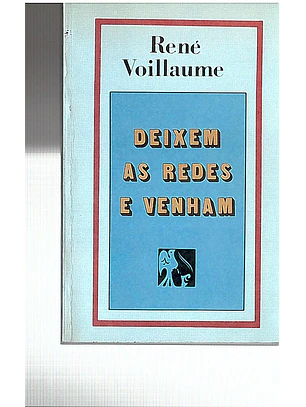 Deixem as redes e venham