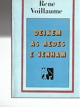 Deixem as redes e venham