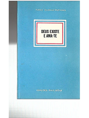 Deus existe e ama-te