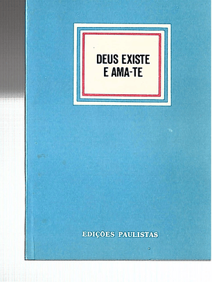 Deus existe e ama-te