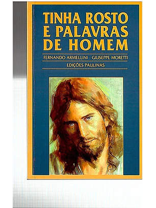 Tinha rosto e palavras de homem