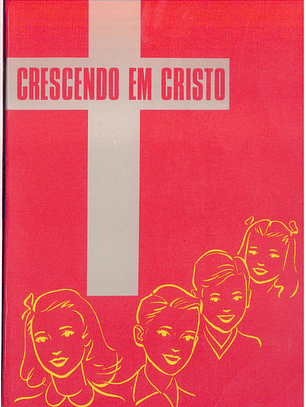 Crescendo em Cristo - Exposição do Catecismo Menor de Lutero