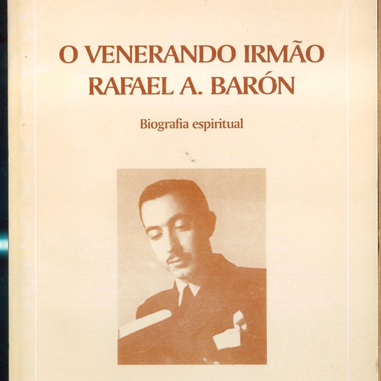O Venerando Irmão Rafael A. Barón 1