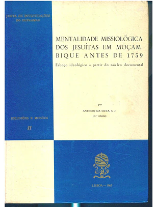 Mentalidade missiológica dos jesuitas em moçambique antes de 1759 (vol 1)
