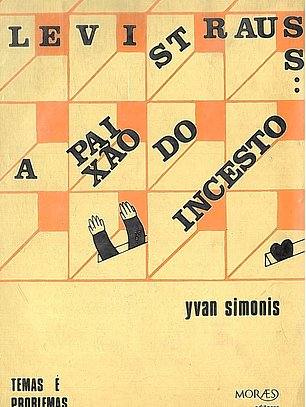 Levi Strauss A paixão do incesto
