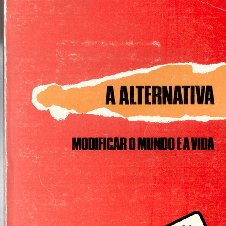 A alternativa modificar o mundo e a vida 1