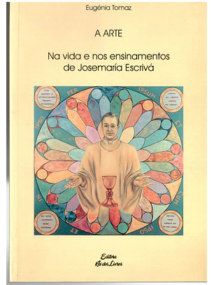 A arte na vida e nos ensinamentos de Josemaria Escrivá