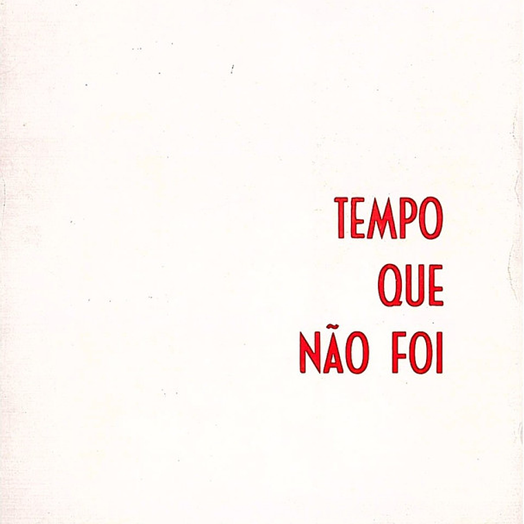 Tempo que não foi 1