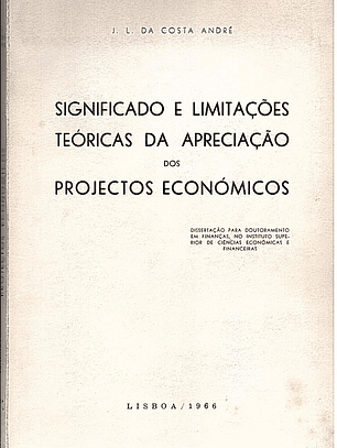 Significado e limitações teóricas da apreciação dos projectos económicos