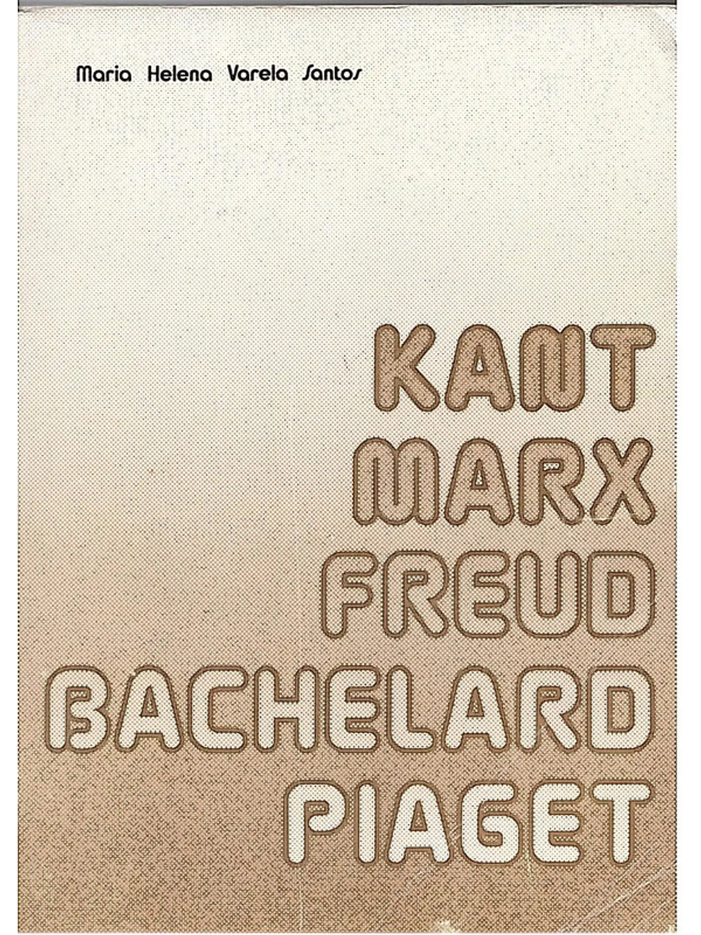 Kant, Marx, Freud, Bacherlard e Piaget 1