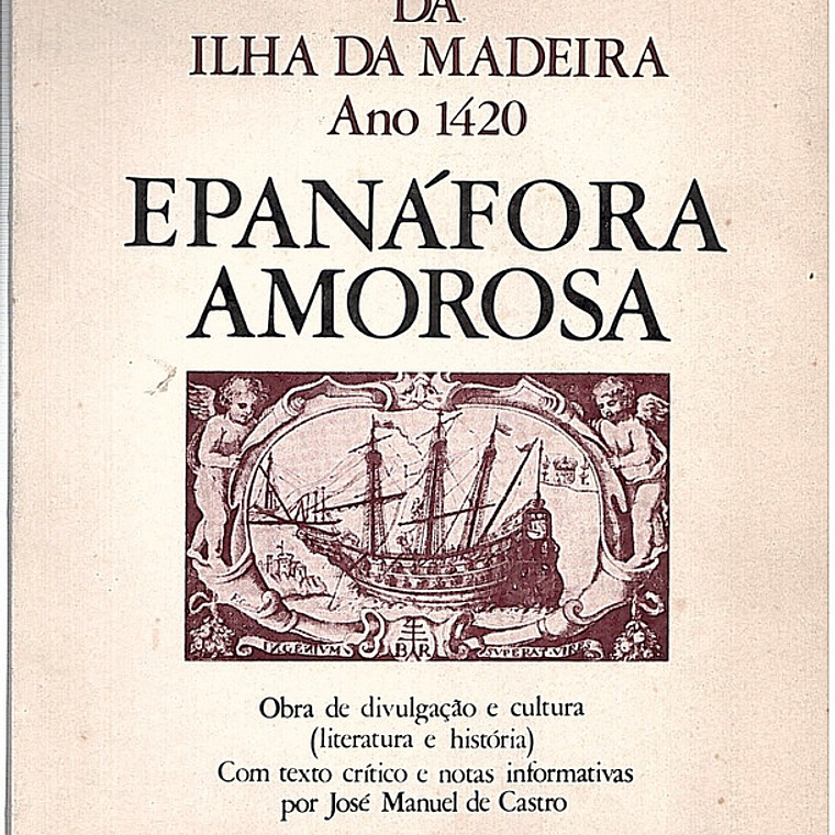 Epanáfora amorosa descobrimento da ilha da Madeira ano 1420 1