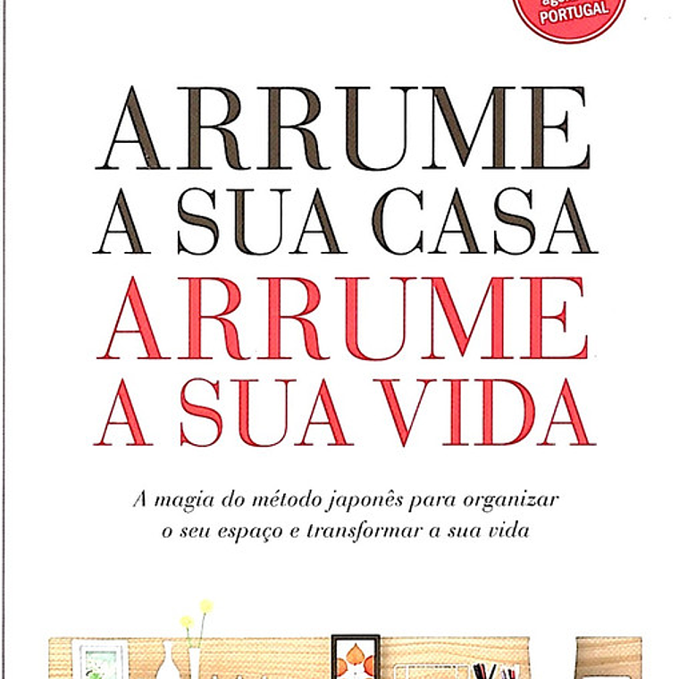 Arrume a sua casa arrume a sua vida 1