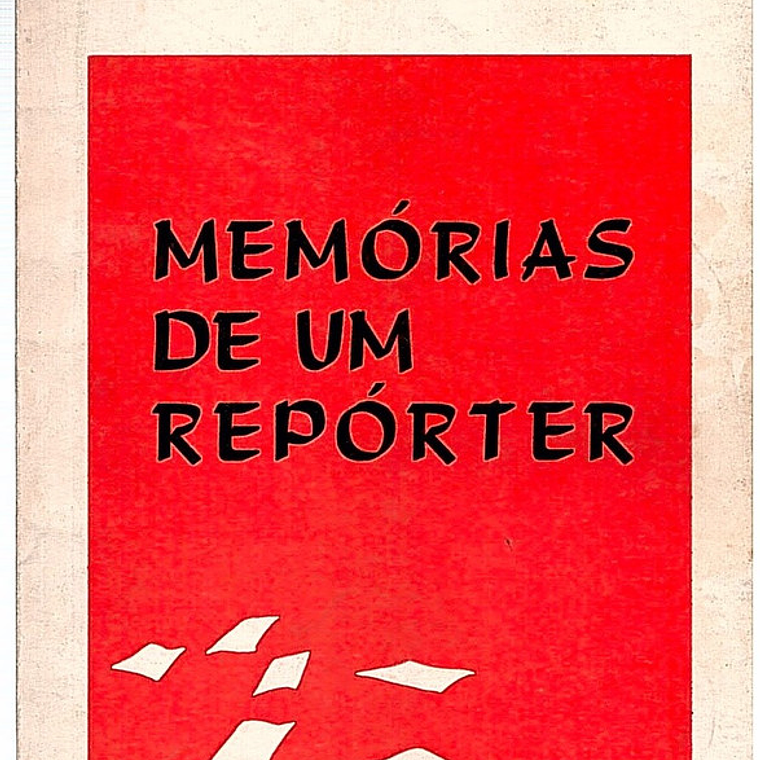 Memórias de um reporter 1