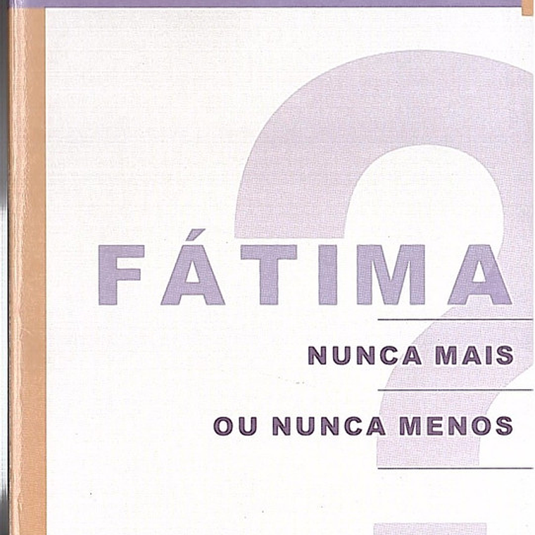 Fátima nunca mais ou nunca menos 1