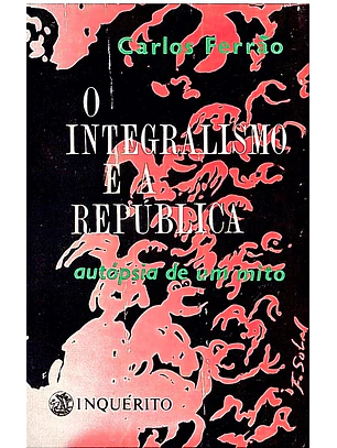O integralismo e a república autópsia de um mito (vol 3)