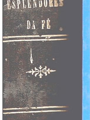 Os esplendores da fé (tomo 4)