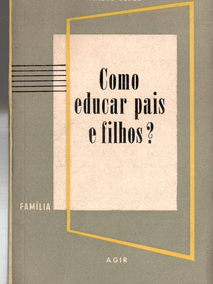 Como educar pais e filhos?