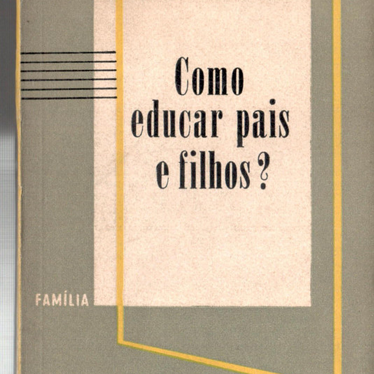 Como educar pais e filhos? 1