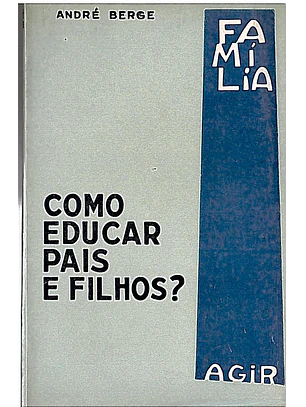 Como educar pais e filhos?