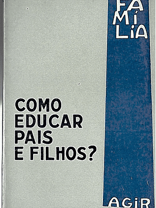 Como educar pais e filhos?
