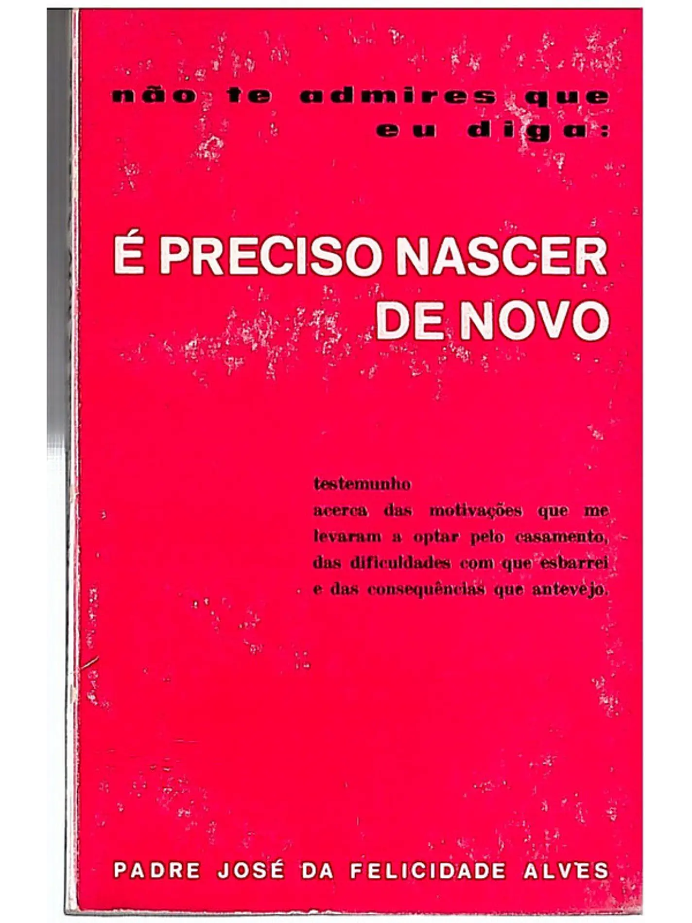 Não te admires que eu diga: É preciso nascer de novo 1