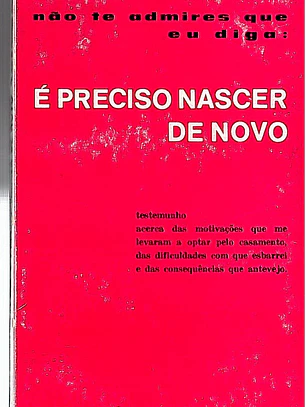 Não te admires que eu diga: É preciso nascer de novo